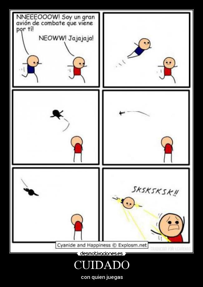 CUIDADO - con quien juegas