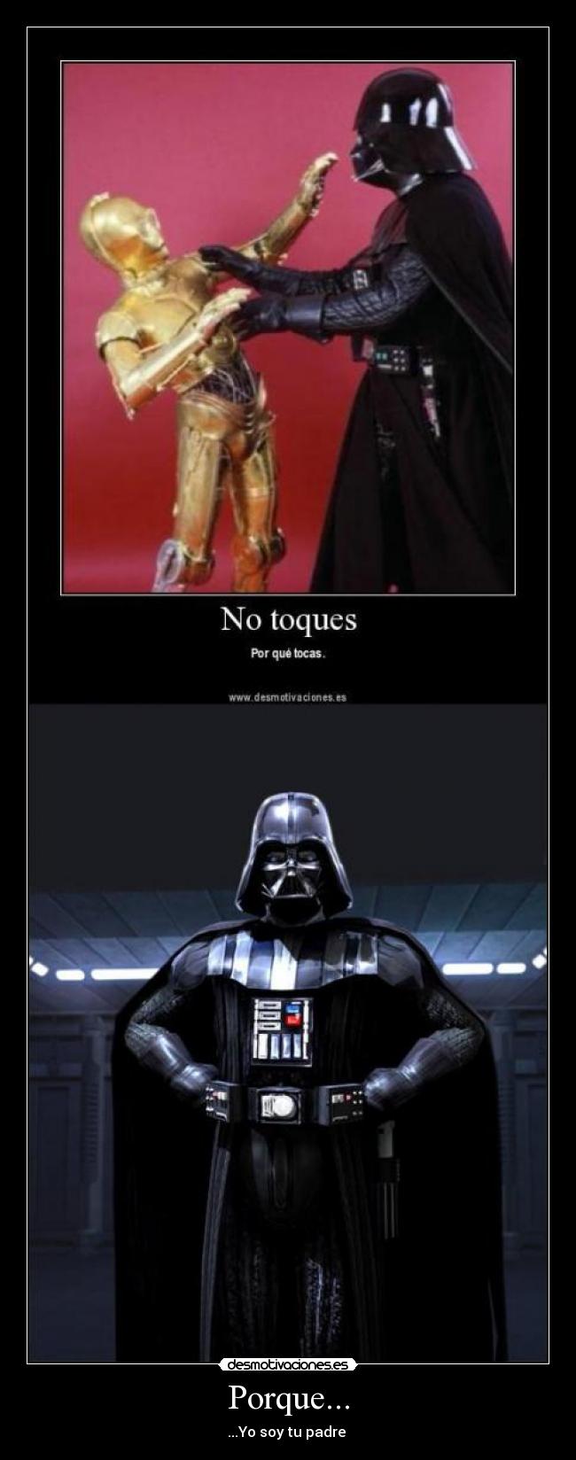 Porque... - ...Yo soy tu padre 