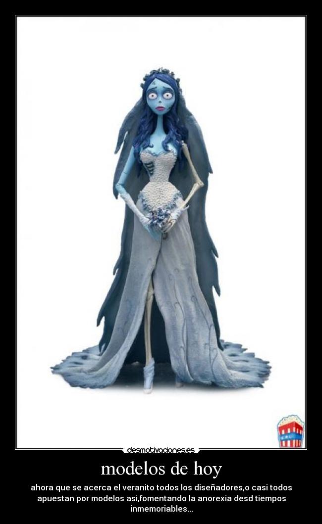 modelos de hoy - ahora que se acerca el veranito todos los diseñadores,o casi todos
apuestan por modelos asi,fomentando la anorexia desd tiempos
inmemoriables...