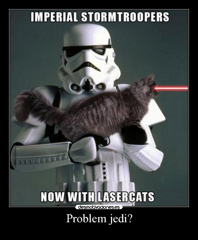 Problem jedi? -  