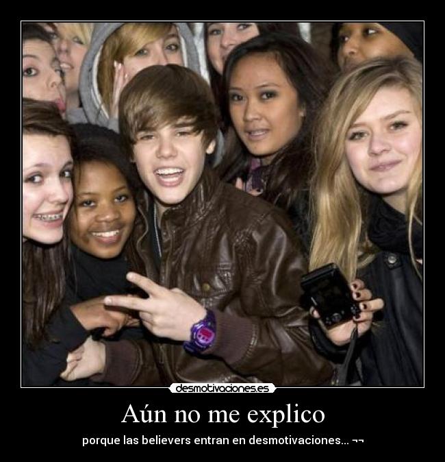 Aún no me explico - porque las believers entran en desmotivaciones... ¬¬