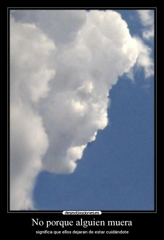 No porque alguien muera -
