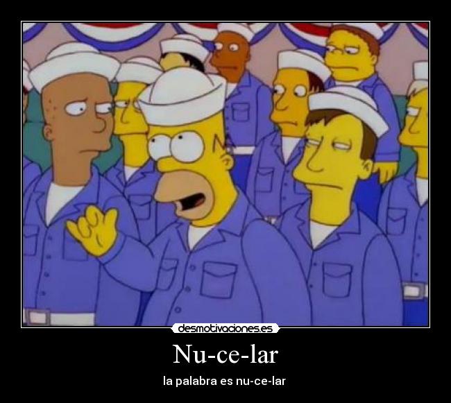 Nu-ce-lar - la palabra es nu-ce-lar