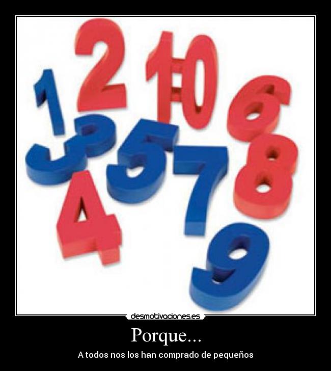 Porque... - A todos nos los han comprado de pequeños