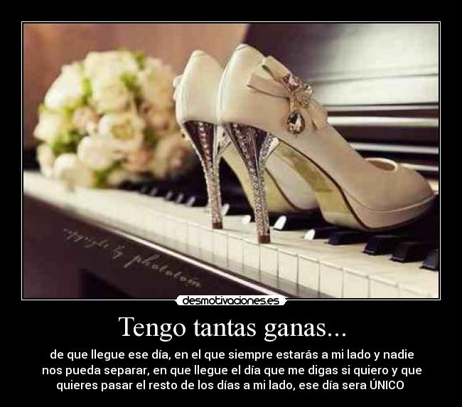 Tengo tantas ganas... -