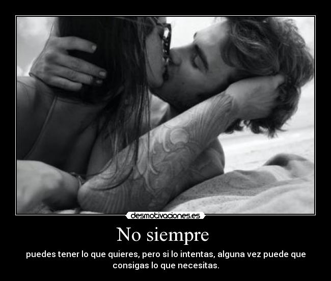 No siempre -