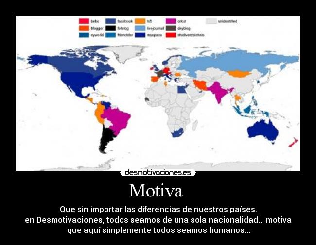 Motiva  - Que sin importar las diferencias de nuestros países.
en Desmotivaciones, todos seamos de una sola nacionalidad... motiva
que aquí simplemente todos seamos humanos...