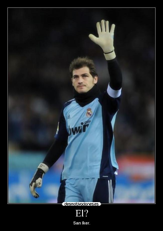 El? - San Iker.