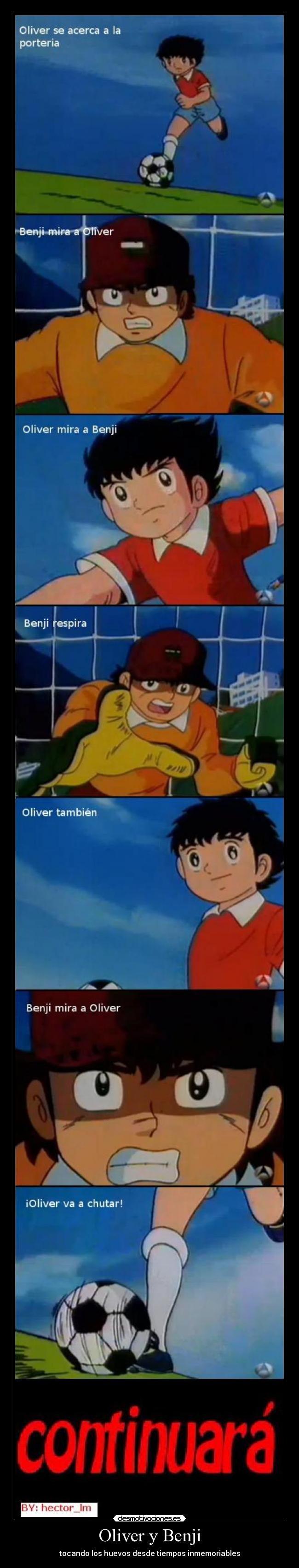 Oliver y Benji - tocando los huevos desde tiempos inmemoriables