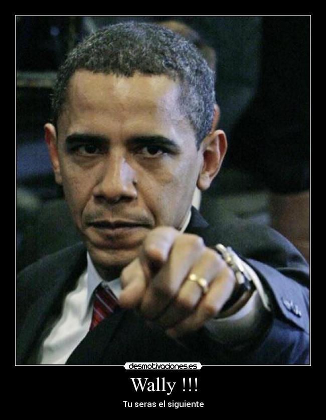 Wally !!! - Tu seras el siguiente