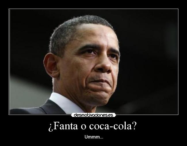 ¿Fanta o coca-cola?  - Ummm...