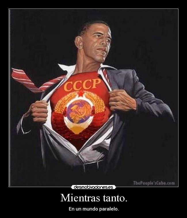 Mientras tanto. - En un mundo paralelo.