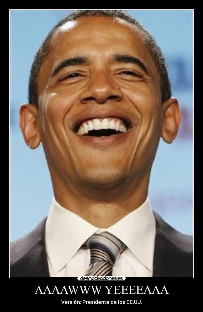 AAAAWWW YEEEEAAA - Versión: Presidente de los EE.UU.