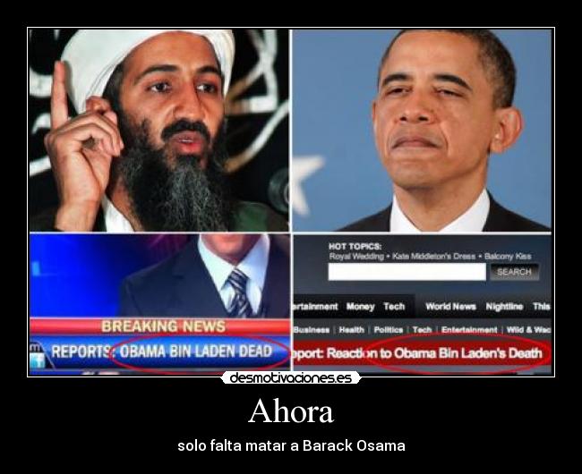 Ahora - solo falta matar a Barack Osama