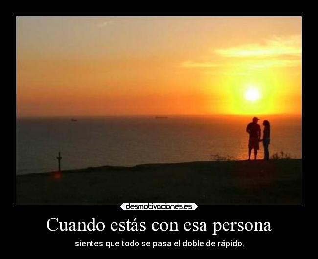 Cuando estás con esa persona - 