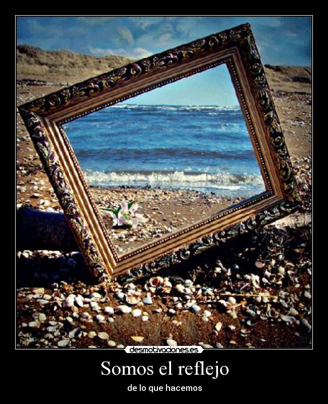 Somos el reflejo -