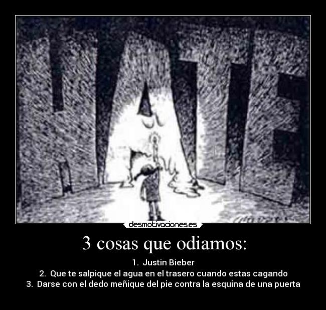 3 cosas que odiamos: -