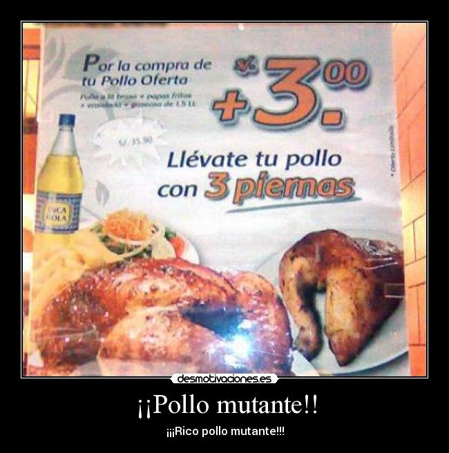 ¡¡Pollo mutante!! - ¡¡¡Rico pollo mutante!!!