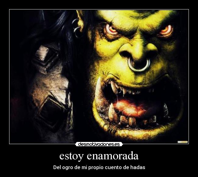 estoy enamorada - Del ogro de mi propio cuento de hadas