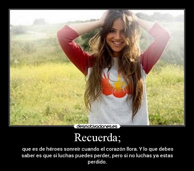Recuerda; -