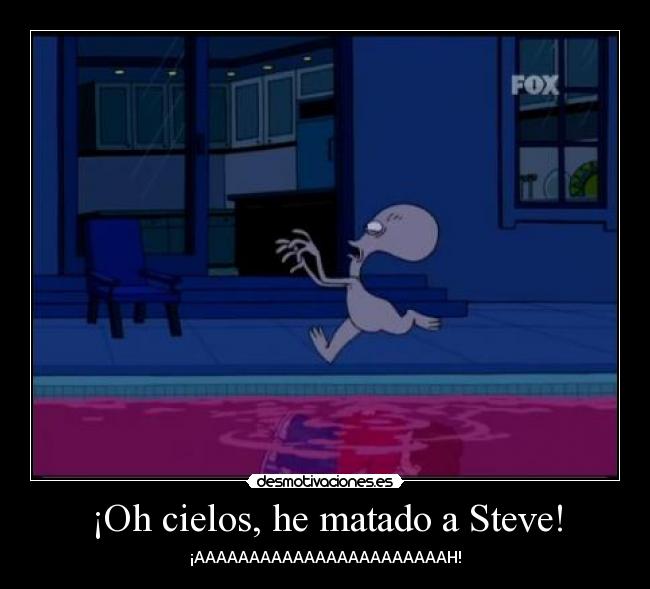 ¡Oh cielos, he matado a Steve! - 