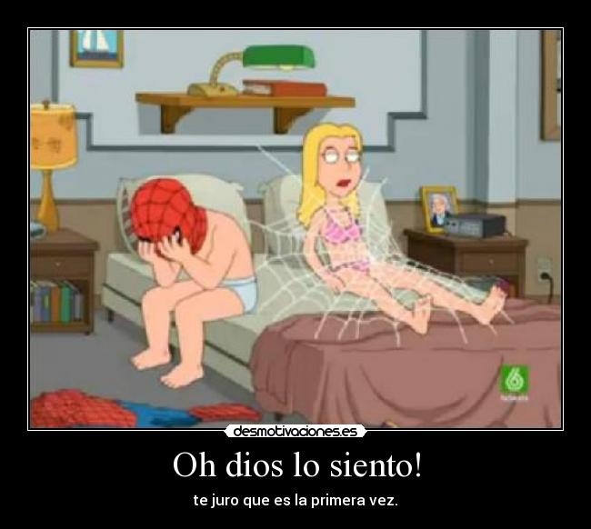 Oh dios lo siento! - te juro que es la primera vez.