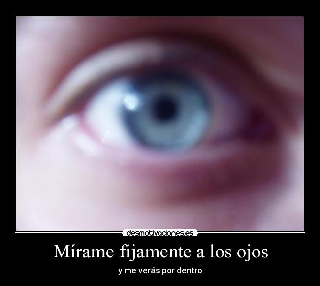 Mírame fijamente a los ojos - 