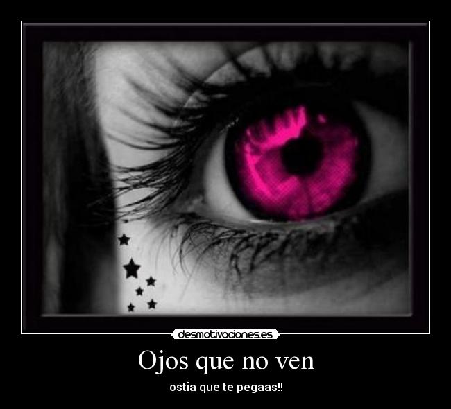 Ojos que no ven -