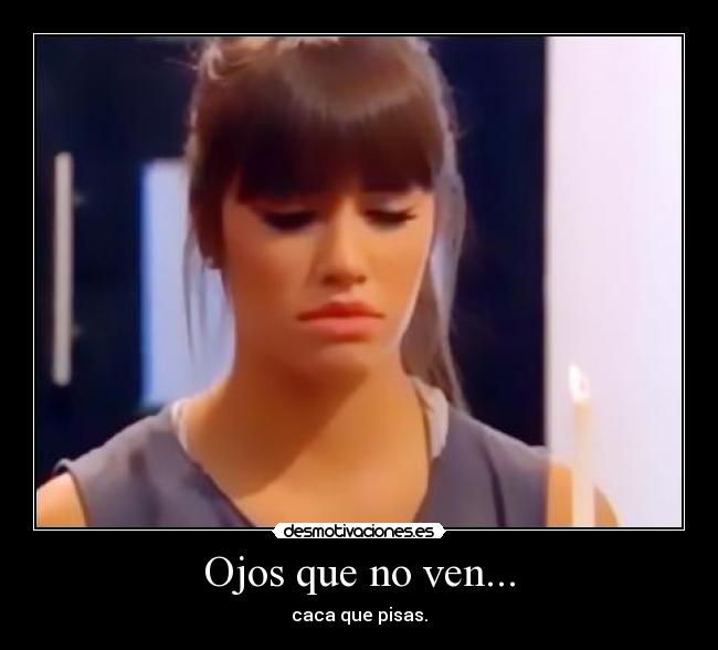 Ojos que no ven... -