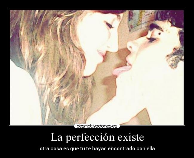 La perfección existe -