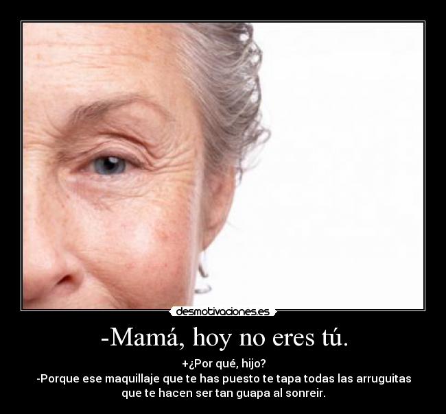 carteles maquillaje realidad arrugas madre mama personalidad desmotivaciones