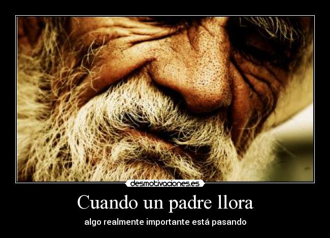 carteles padre llorar desmotivaciones