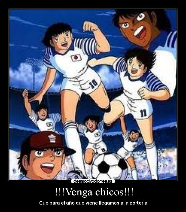 !!!Venga chicos!!! -