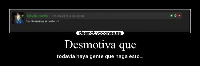 Desmotiva que -
