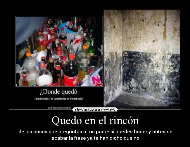 Quedo en el rincón -