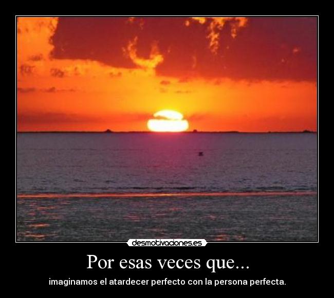 Por esas veces que... - 