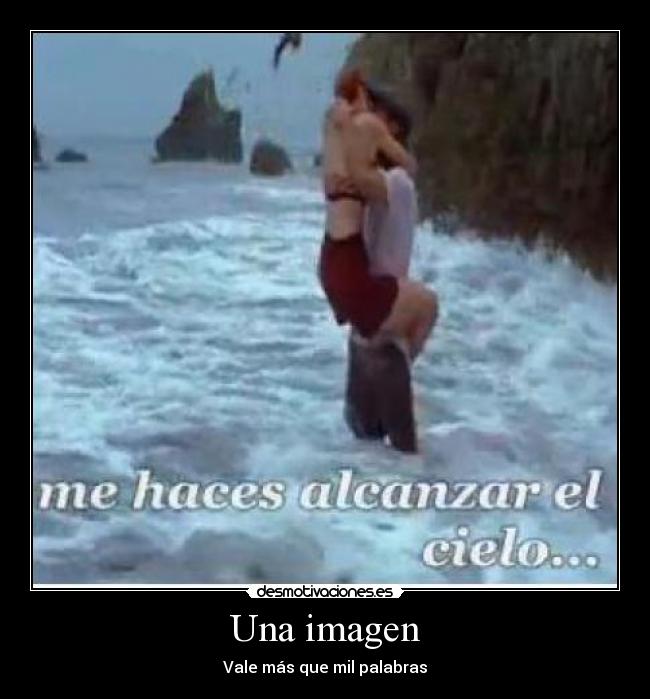 Una imagen - Vale más que mil palabras
