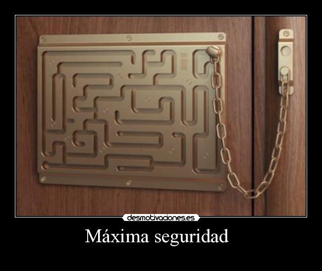 Máxima seguridad   - 