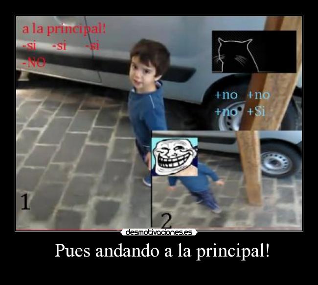  Pues andando a la principal! - 