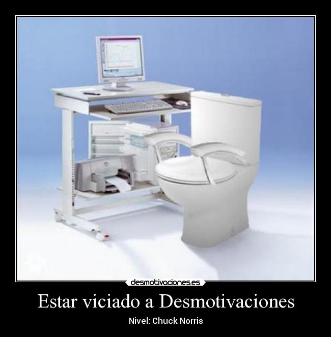 Estar viciado a Desmotivaciones - Nivel: Chuck Norris