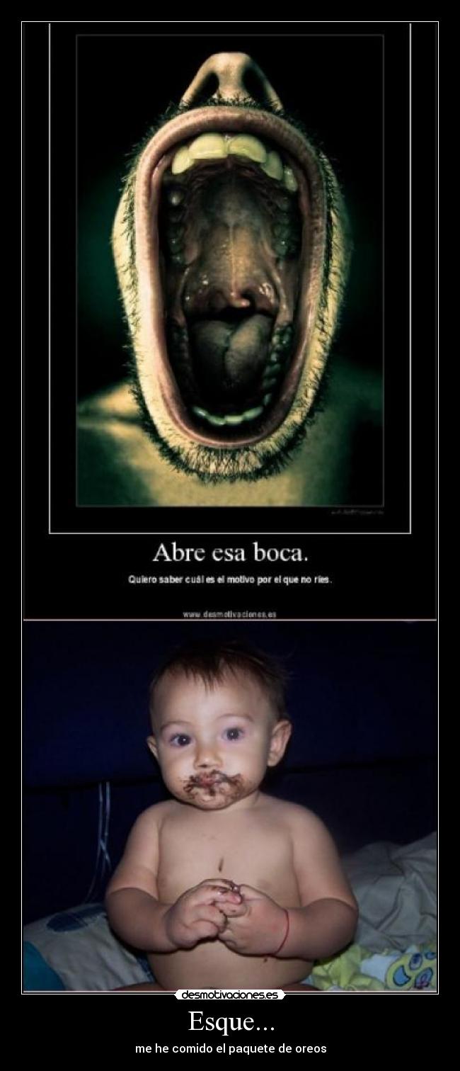 Esque... - me he comido el paquete de oreos