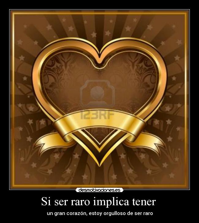 Si ser raro implica tener  - 