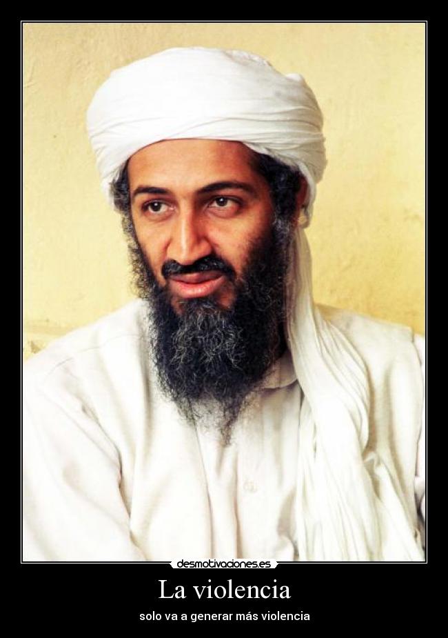 La violencia - solo va a generar más violencia