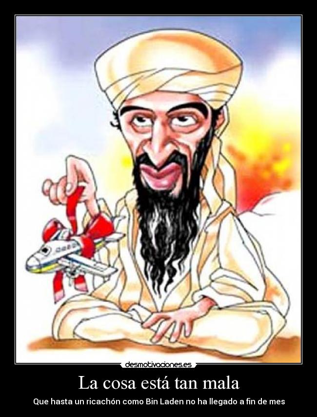 carteles cosa mala bin laden desmotivaciones