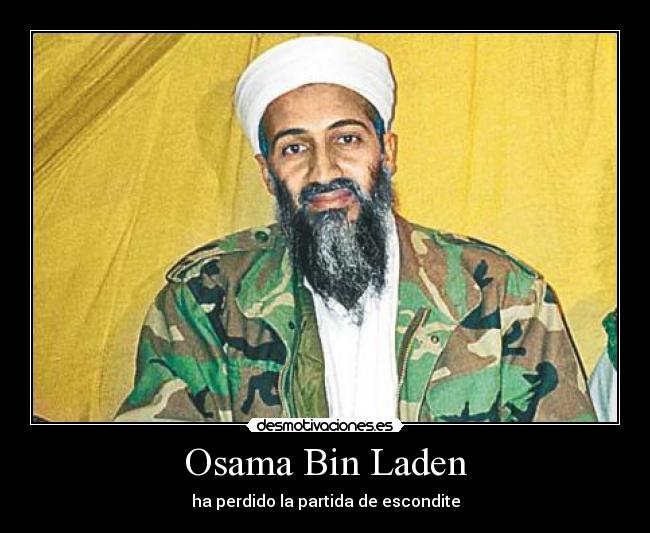 Osama Bin Laden - ha perdido la partida de escondite