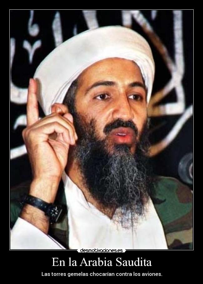 En la Arabia Saudita - Las torres gemelas chocarían contra los aviones.
