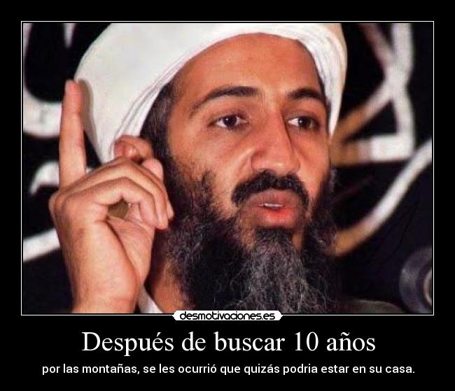 Después de buscar 10 años - por las montañas, se les ocurrió que quizás podria estar en su casa.