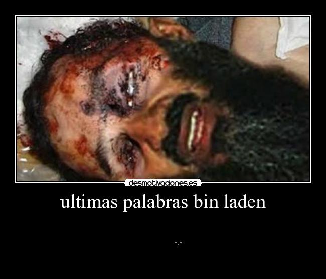 ultimas palabras bin laden -