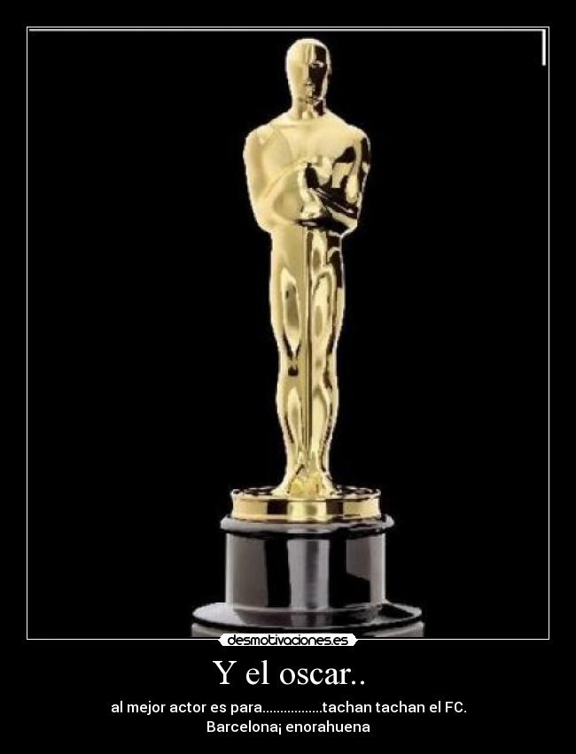 Y el oscar.. -