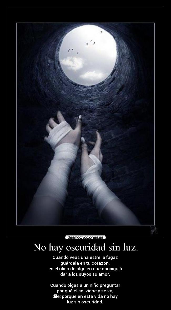 No hay oscuridad sin luz. - 